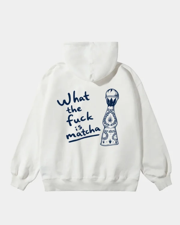 WTF IS MATCHA HOODIE